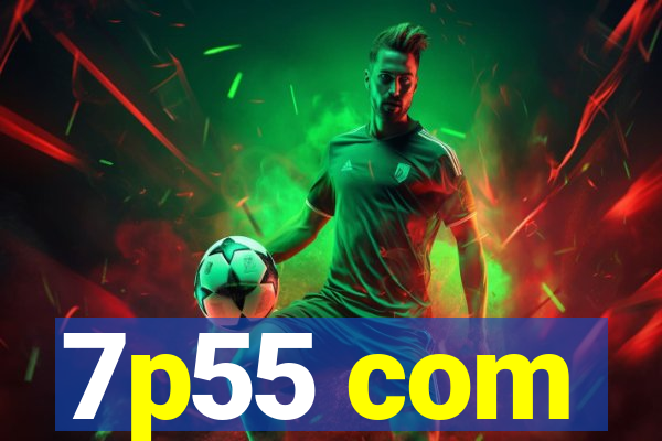 7p55 com